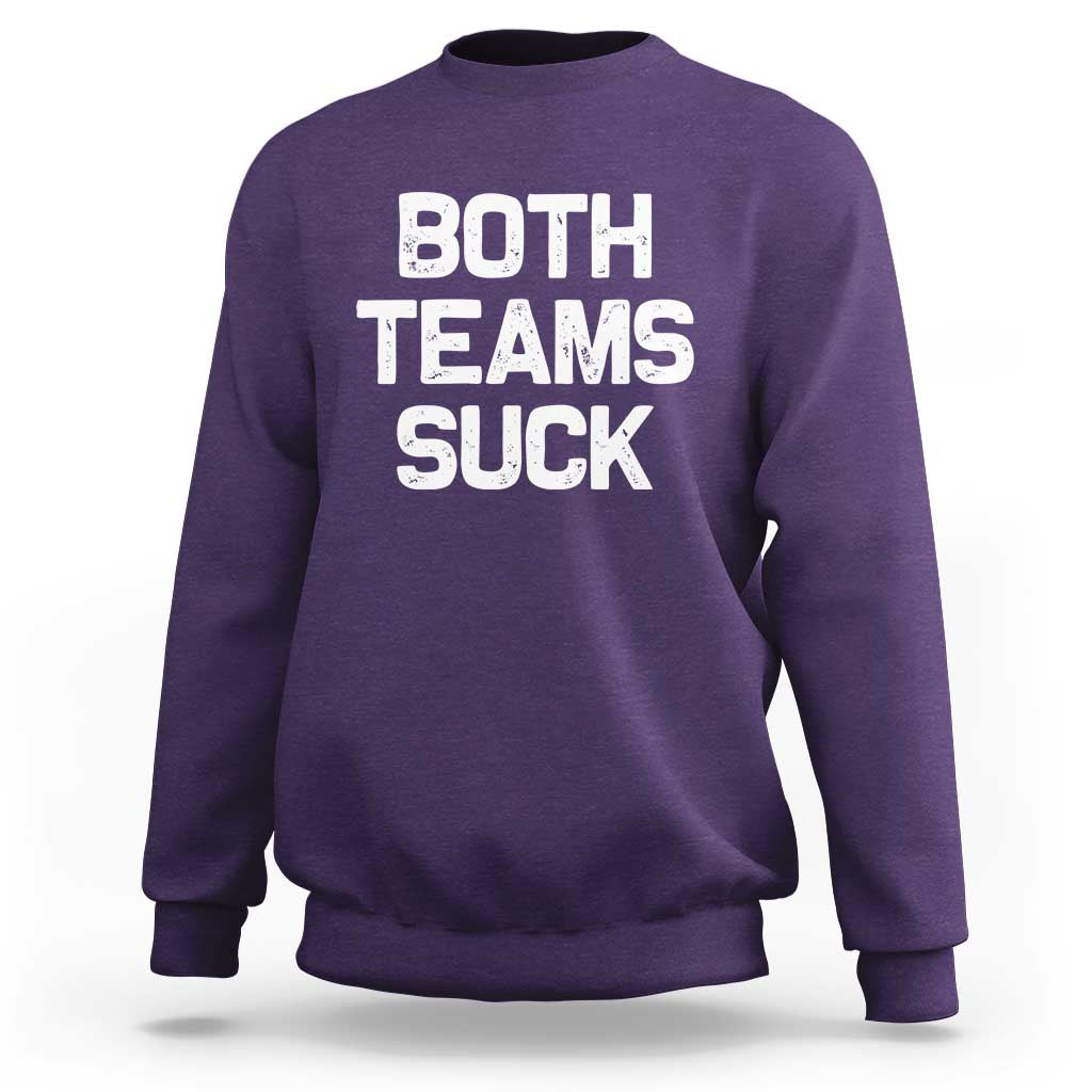 Both Team Sucks Sweatshirt Funny Game Day Sports Meme