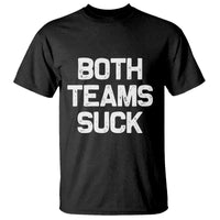 Both Team Sucks T Shirt Funny Game Day Sports Meme