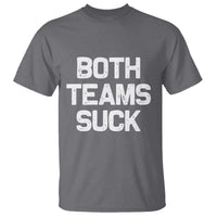 Both Team Sucks T Shirt Funny Game Day Sports Meme