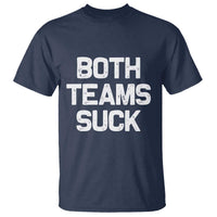 Both Team Sucks T Shirt Funny Game Day Sports Meme