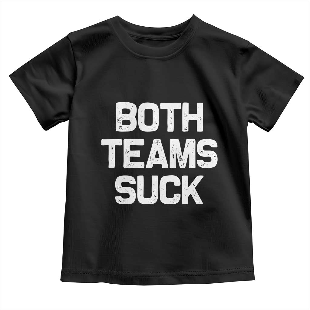 Both Team Sucks Toddler T Shirt Funny Game Day Sports Meme
