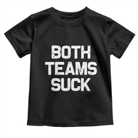 Both Team Sucks Toddler T Shirt Funny Game Day Sports Meme