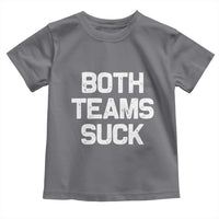 Both Team Sucks Toddler T Shirt Funny Game Day Sports Meme