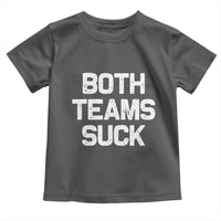 Both Team Sucks Toddler T Shirt Funny Game Day Sports Meme