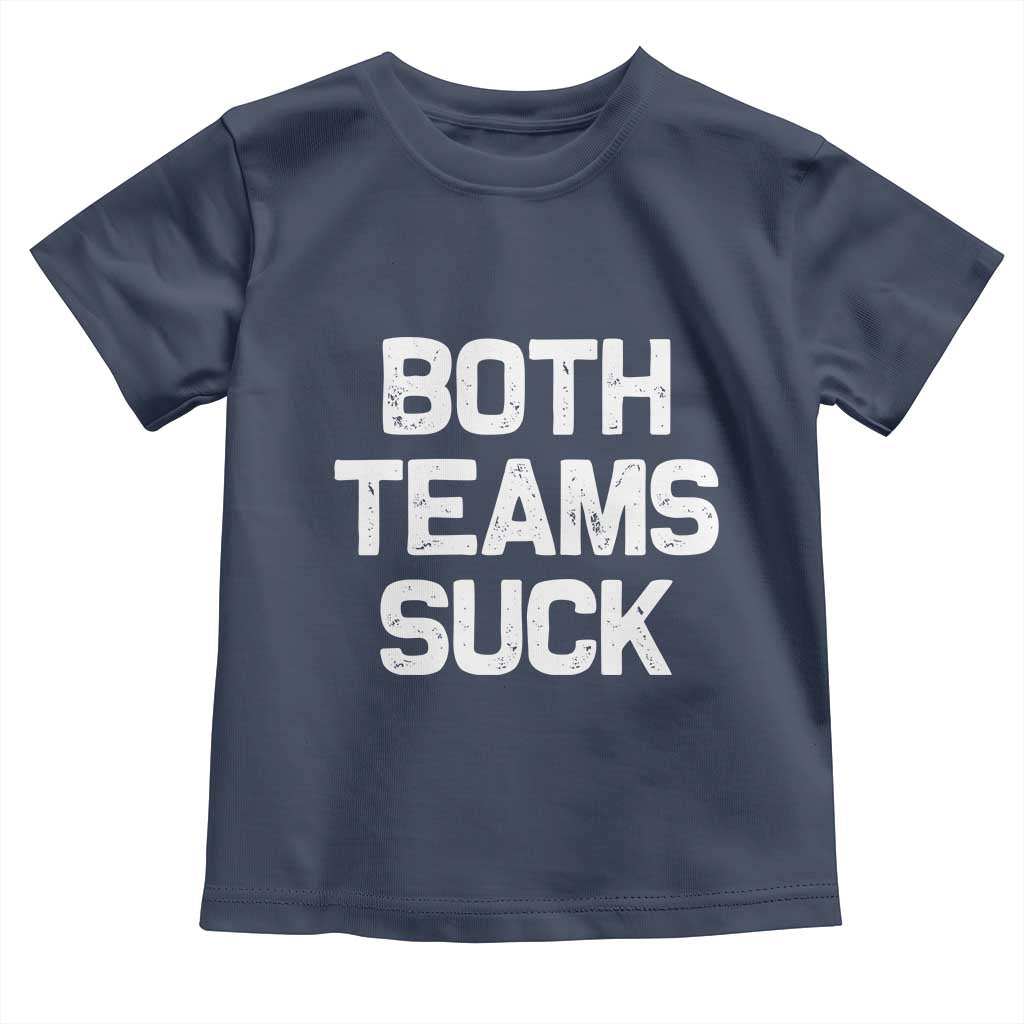 Both Team Sucks Toddler T Shirt Funny Game Day Sports Meme