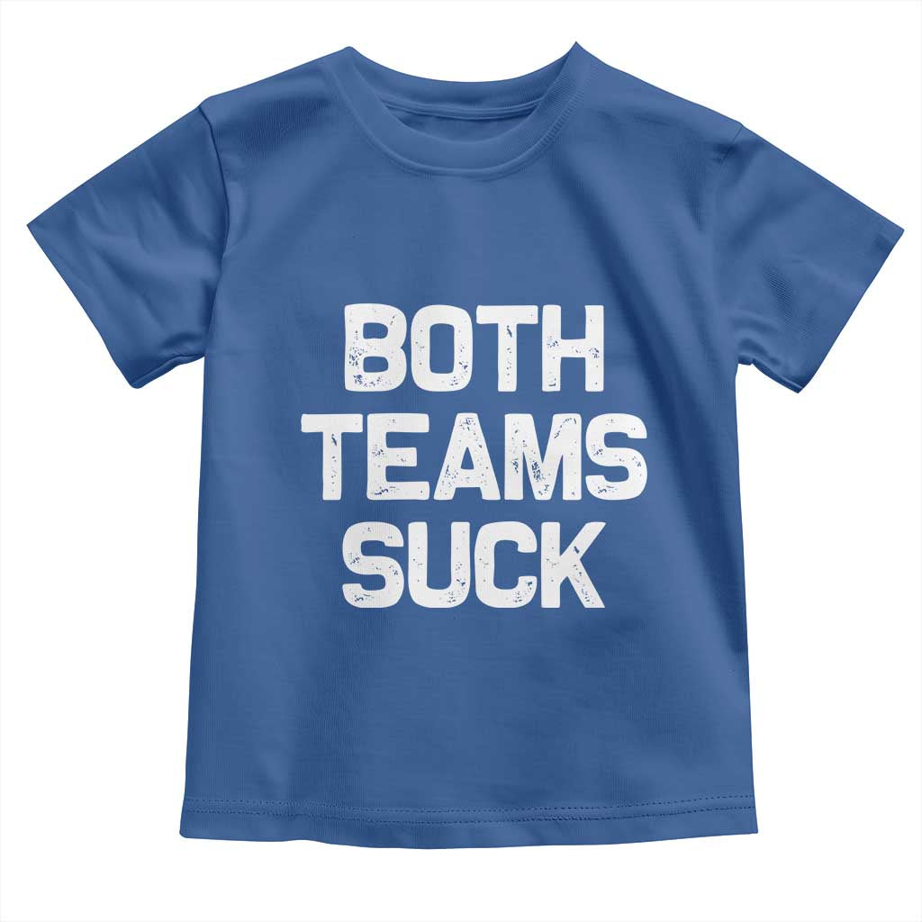 Both Team Sucks Toddler T Shirt Funny Game Day Sports Meme