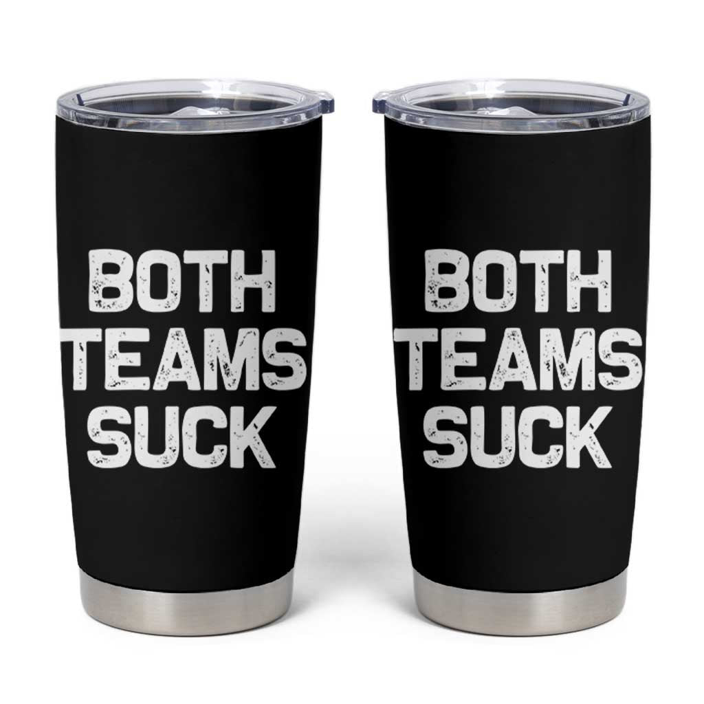 Both Team Sucks Tumbler Cup Funny Game Day Sports Meme