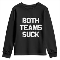Both Team Sucks Youth Sweatshirt Funny Game Day Sports Meme