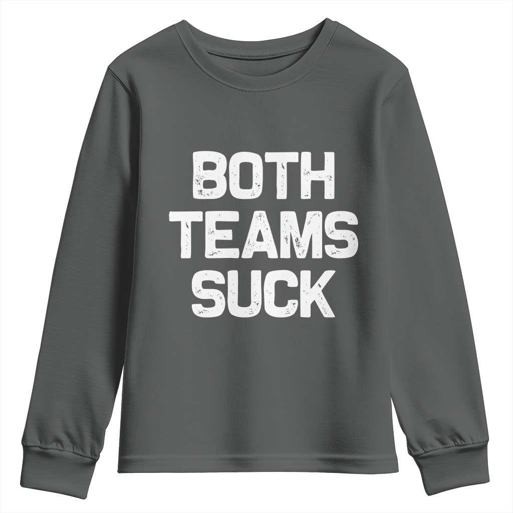 Both Team Sucks Youth Sweatshirt Funny Game Day Sports Meme