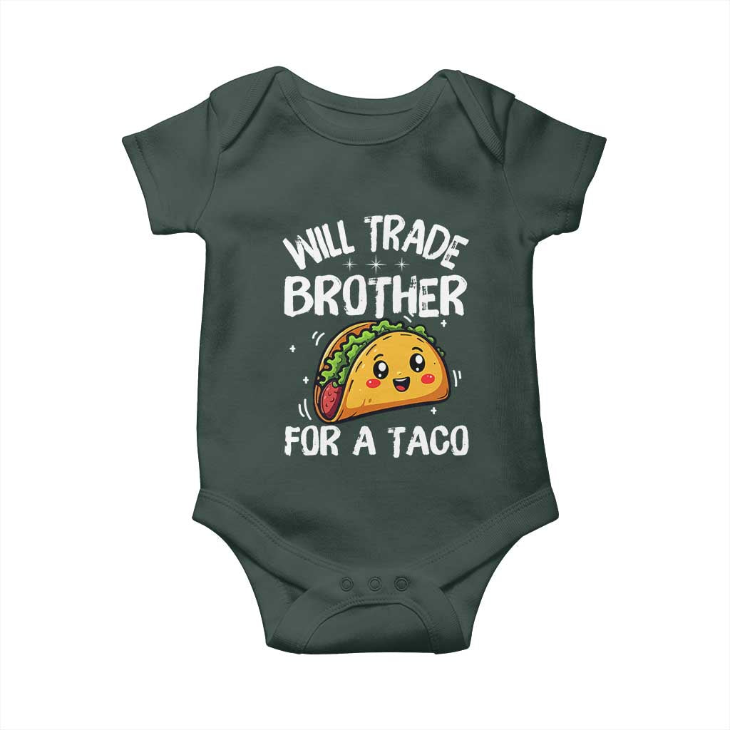 Will Trade Brother For A Taco Baby Onesie Funny Sibling Cinco De Mayo Taco Lovers