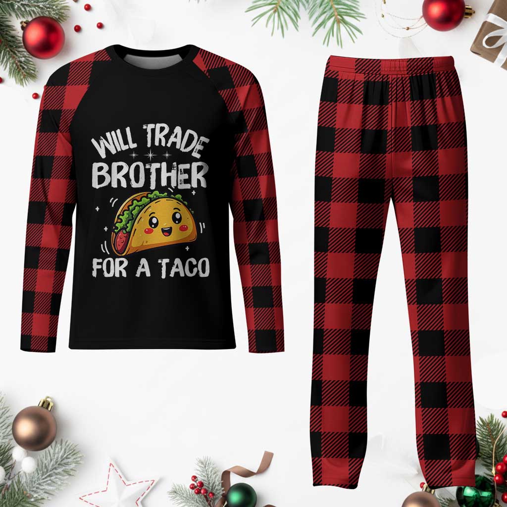 Will Trade Brother For A Taco Plaid Pajama Set Funny Sibling Cinco De Mayo Taco Lovers - Wonder Print Shop