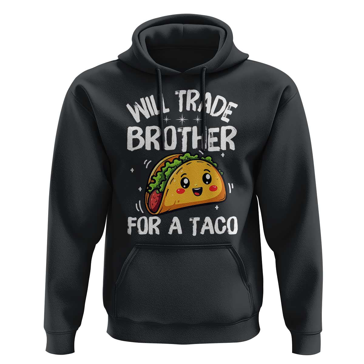 Will Trade Brother For A Taco Hoodie Funny Sibling Cinco De Mayo Taco Lovers