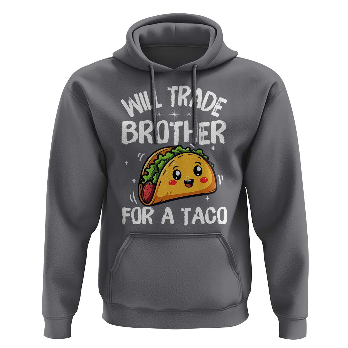 Will Trade Brother For A Taco Hoodie Funny Sibling Cinco De Mayo Taco Lovers