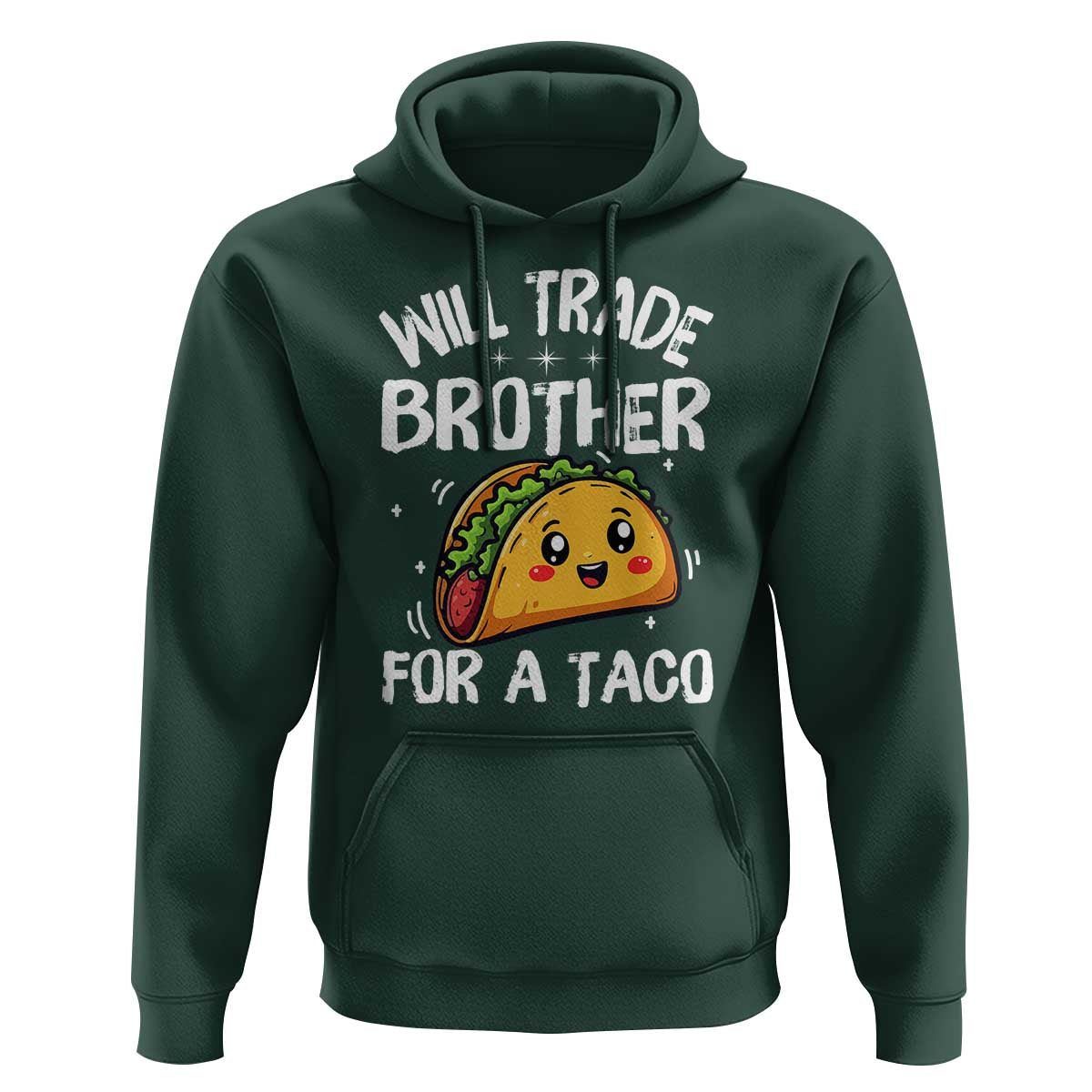 Will Trade Brother For A Taco Hoodie Funny Sibling Cinco De Mayo Taco Lovers