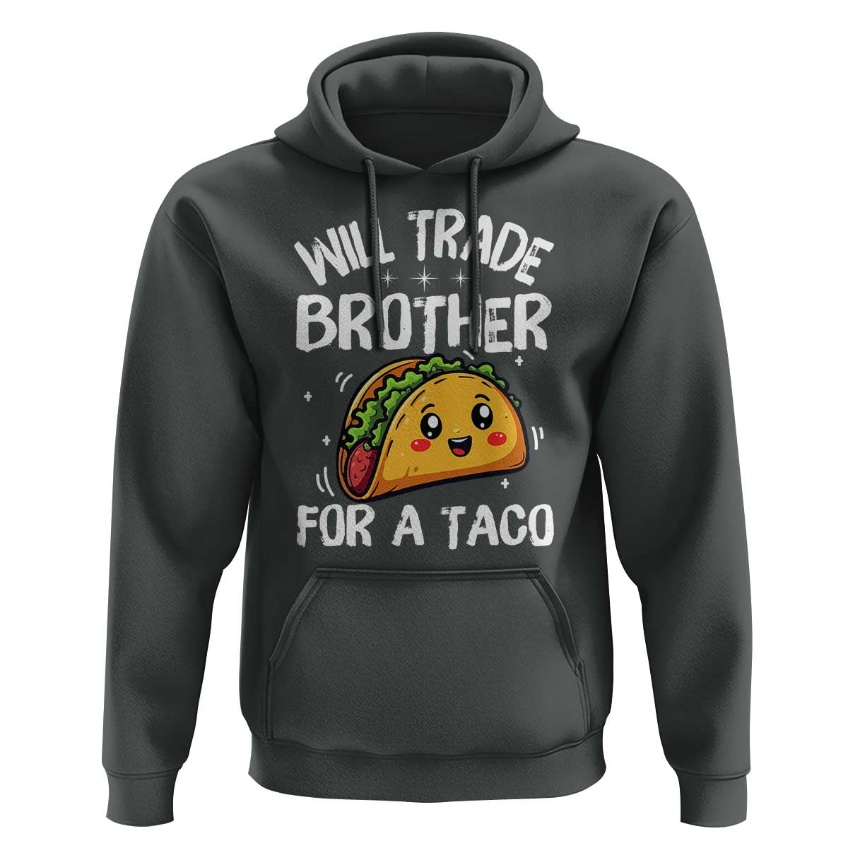 Will Trade Brother For A Taco Hoodie Funny Sibling Cinco De Mayo Taco Lovers