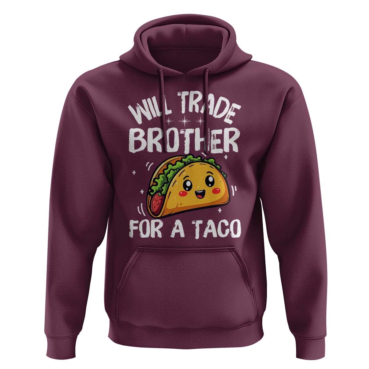 Will Trade Brother For A Taco Hoodie Funny Sibling Cinco De Mayo Taco Lovers