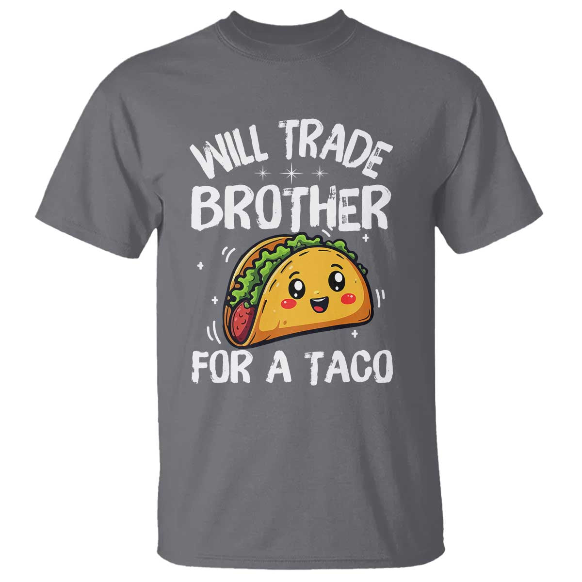 Will Trade Brother For A Taco T Shirt Funny Sibling Cinco De Mayo Taco Lovers