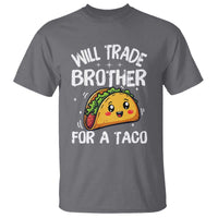 Will Trade Brother For A Taco T Shirt Funny Sibling Cinco De Mayo Taco Lovers