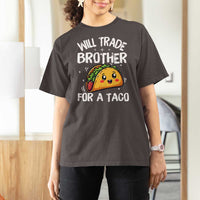 Will Trade Brother For A Taco T Shirt For Women Funny Sibling Cinco De Mayo Taco Lovers