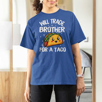 Will Trade Brother For A Taco T Shirt For Women Funny Sibling Cinco De Mayo Taco Lovers
