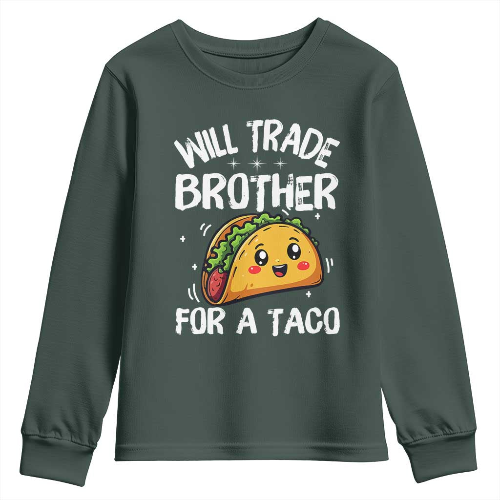 Will Trade Brother For A Taco Youth Sweatshirt Funny Sibling Cinco De Mayo Taco Lovers