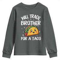Will Trade Brother For A Taco Youth Sweatshirt Funny Sibling Cinco De Mayo Taco Lovers
