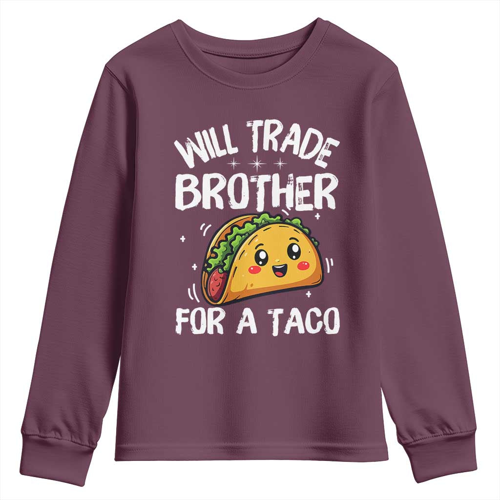 Will Trade Brother For A Taco Youth Sweatshirt Funny Sibling Cinco De Mayo Taco Lovers