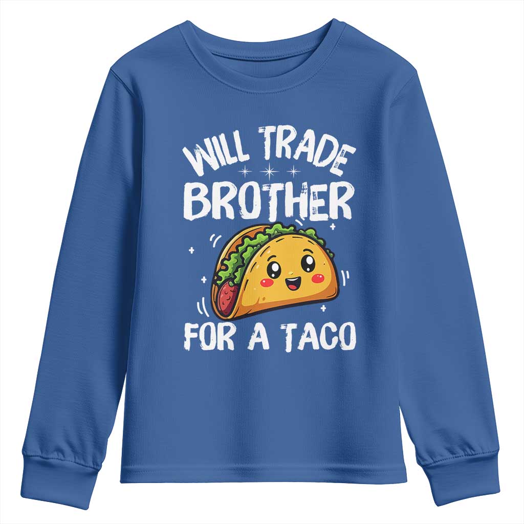 Will Trade Brother For A Taco Youth Sweatshirt Funny Sibling Cinco De Mayo Taco Lovers