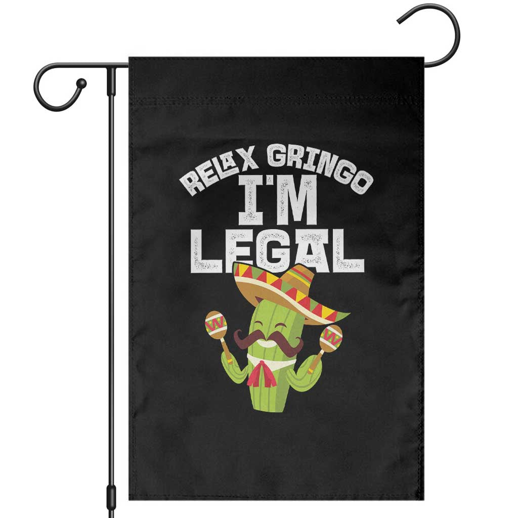 Funny Mexican Immigrant Garden Flag Relax Gringo Im Legal Cinco De Mayo