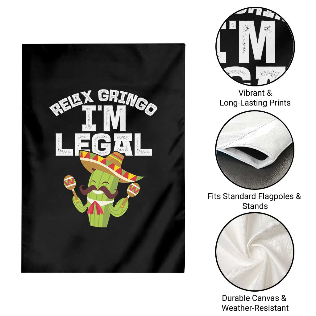 Funny Mexican Immigrant Garden Flag Relax Gringo Im Legal Cinco De Mayo