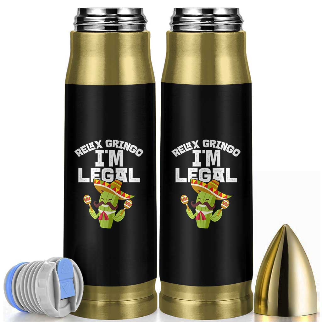 Funny Mexican Immigrant Bullet Tumbler Relax Gringo Im Legal Cinco De Mayo