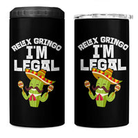 Funny Mexican Immigrant 4 in 1 Can Cooler Tumbler Relax Gringo Im Legal Cinco De Mayo