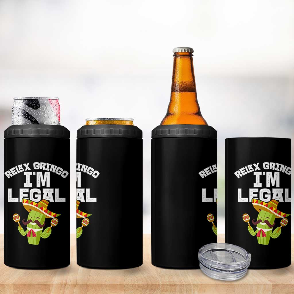 Funny Mexican Immigrant 4 in 1 Can Cooler Tumbler Relax Gringo Im Legal Cinco De Mayo