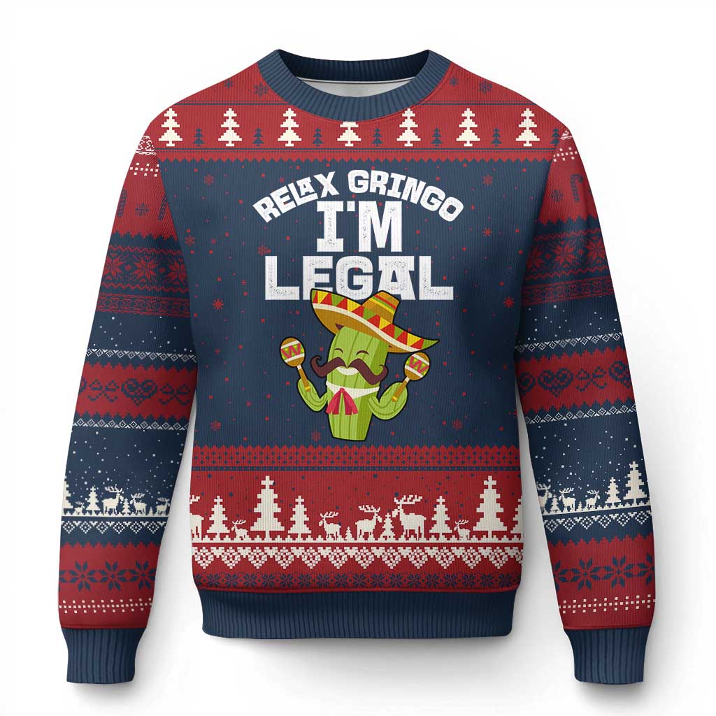 Funny Mexican Immigrant Ugly Christmas Sweater Relax Gringo Im Legal Cinco De Mayo