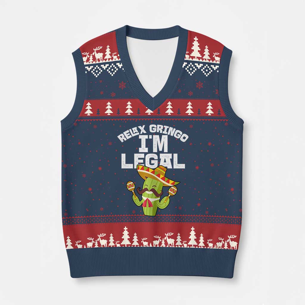 Funny Mexican Immigrant V-Neck Knit Sweater Vest Relax Gringo Im Legal Cinco De Mayo