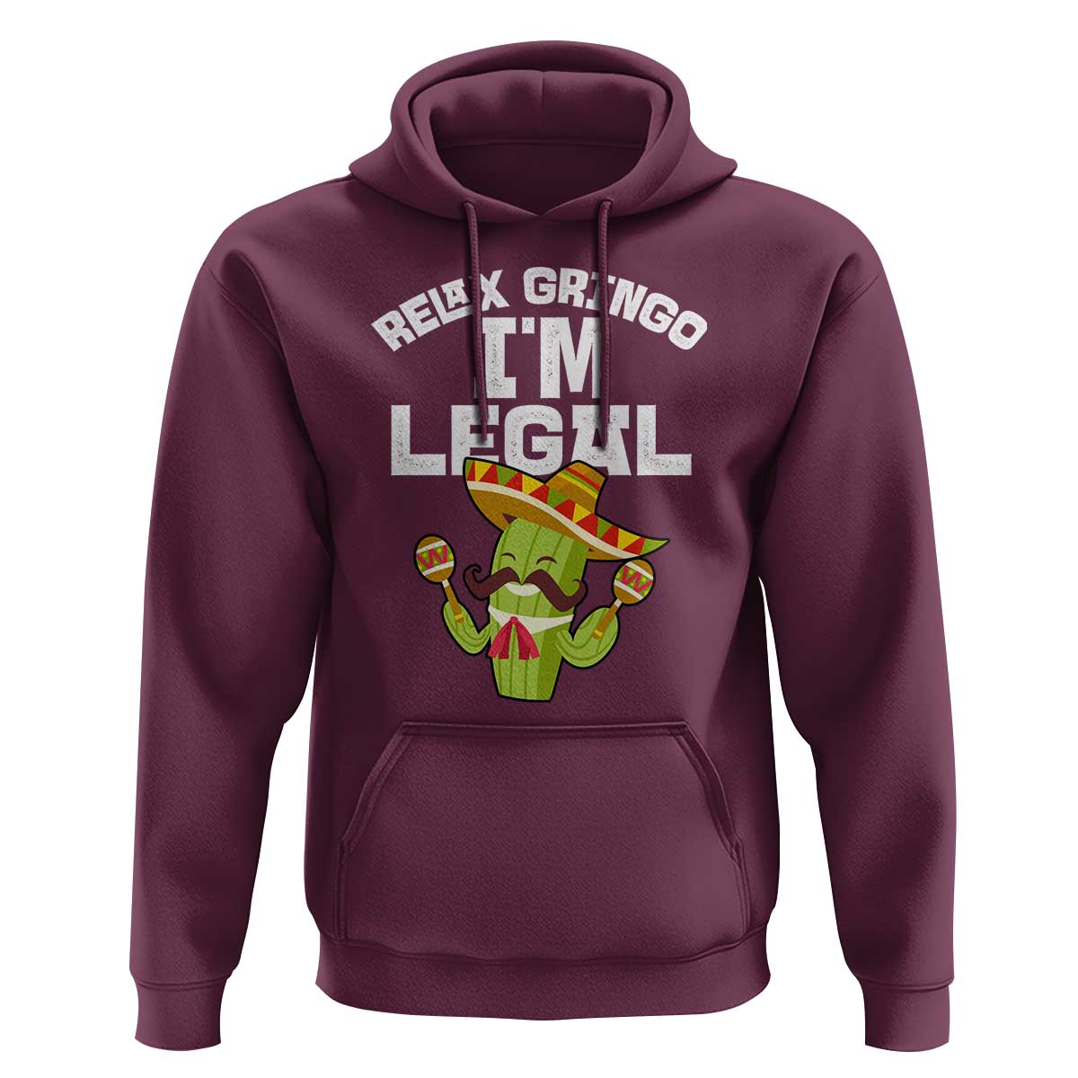 Funny Mexican Immigrant Hoodie Relax Gringo Im Legal Cinco De Mayo