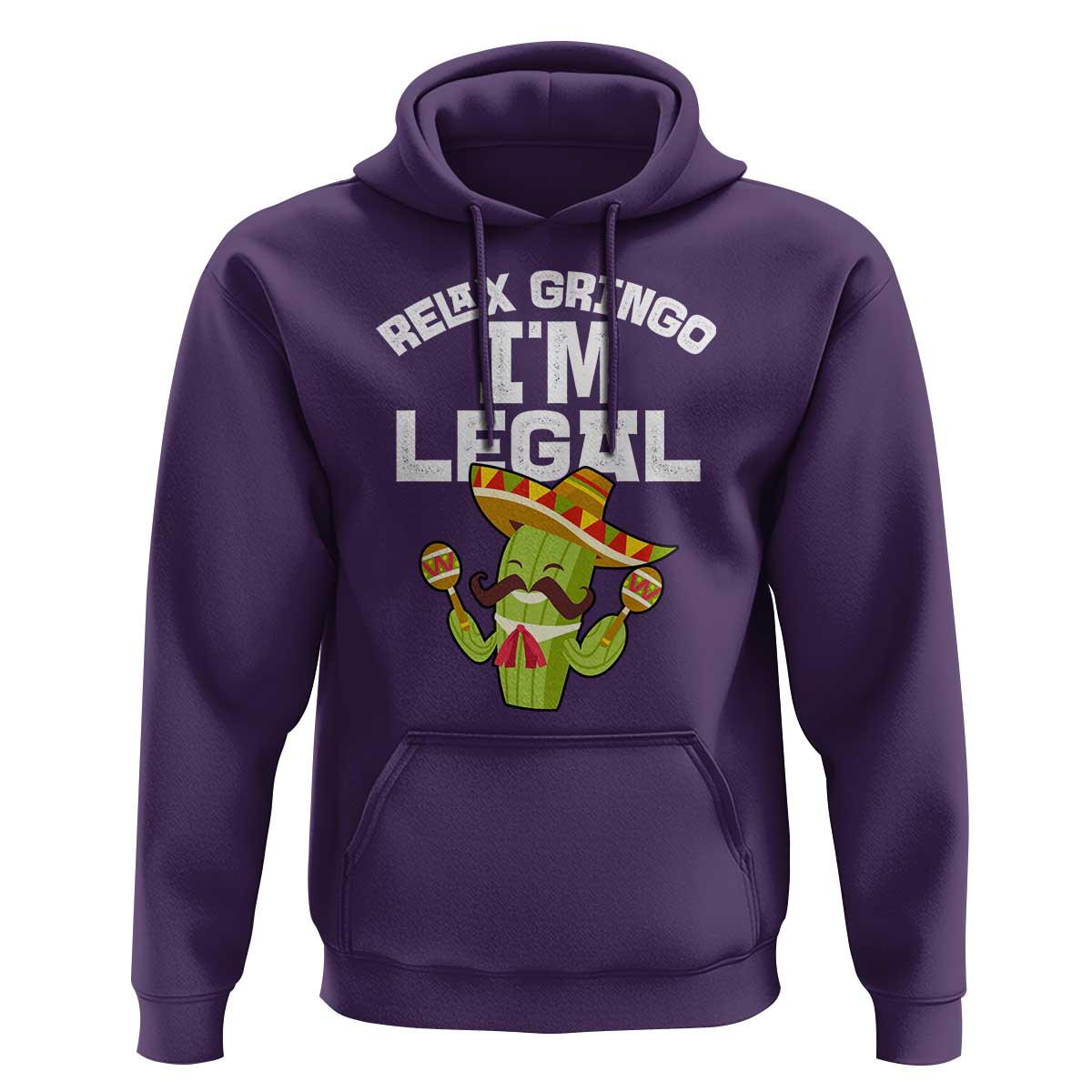 Funny Mexican Immigrant Hoodie Relax Gringo Im Legal Cinco De Mayo