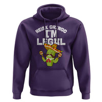 Funny Mexican Immigrant Hoodie Relax Gringo Im Legal Cinco De Mayo