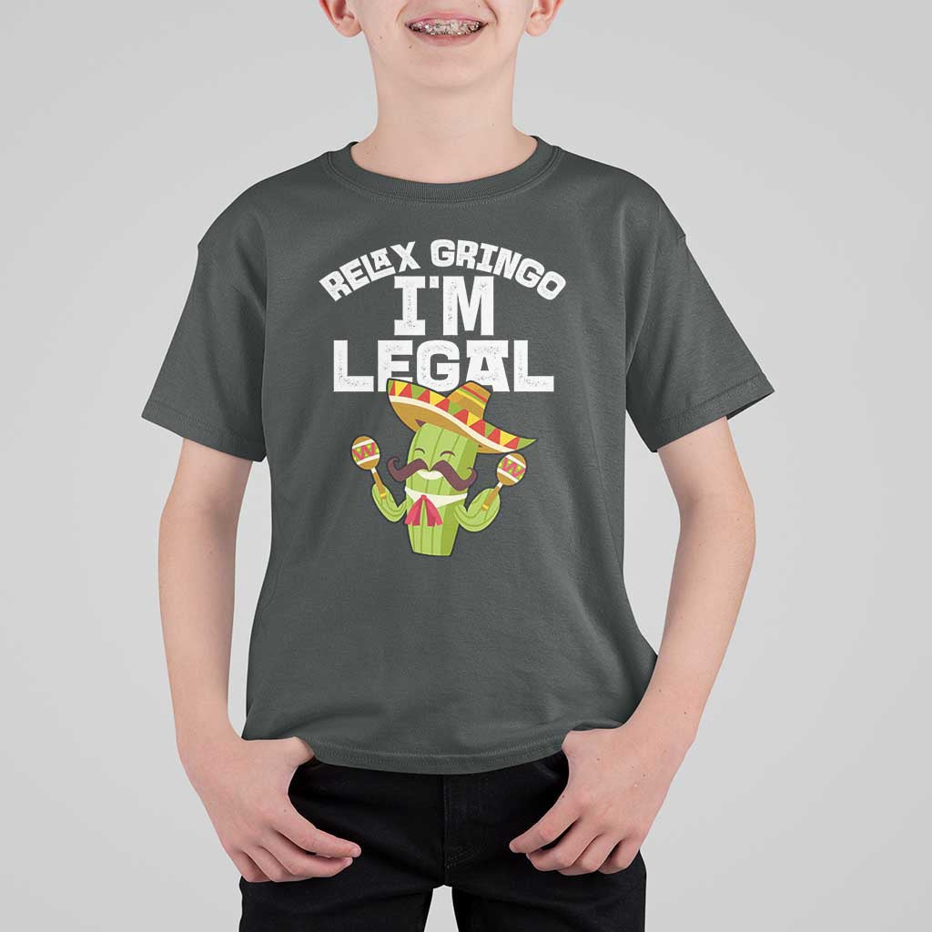Funny Mexican Immigrant T Shirt For Kid Relax Gringo Im Legal Cinco De Mayo