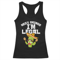 Funny Mexican Immigrant Racerback Tank Top Relax Gringo Im Legal Cinco De Mayo