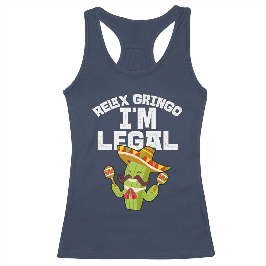 Funny Mexican Immigrant Racerback Tank Top Relax Gringo Im Legal Cinco De Mayo