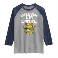 Funny Mexican Immigrant Raglan Shirt Relax Gringo Im Legal Cinco De Mayo
