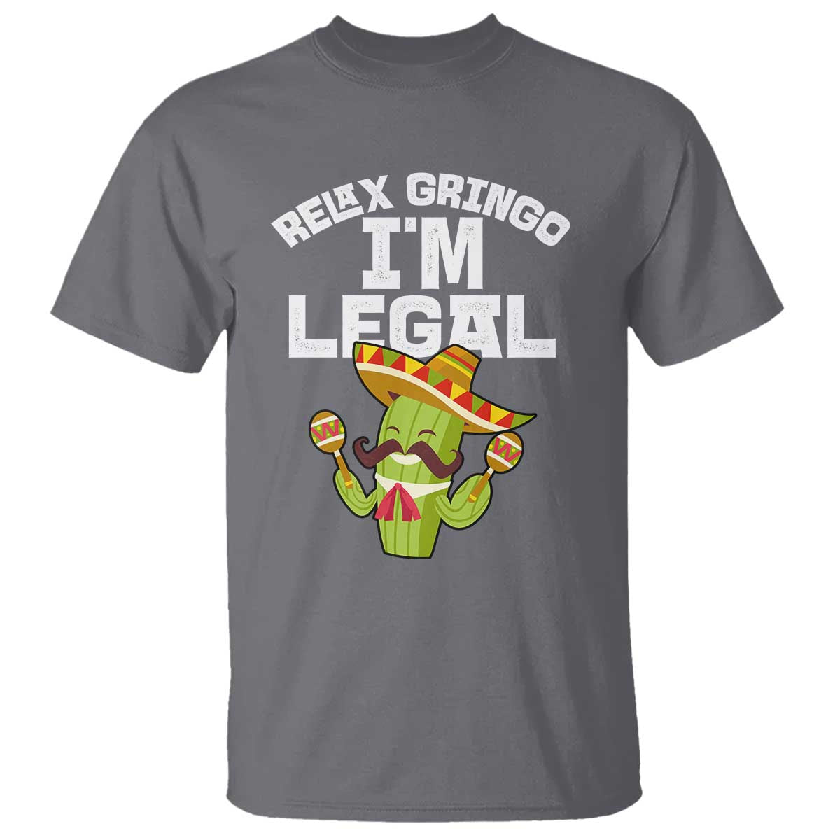 Funny Mexican Immigrant T Shirt Relax Gringo Im Legal Cinco De Mayo