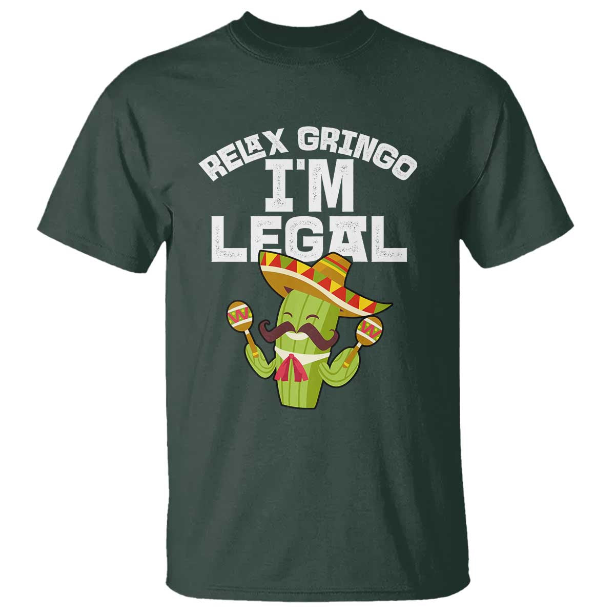 Funny Mexican Immigrant T Shirt Relax Gringo Im Legal Cinco De Mayo