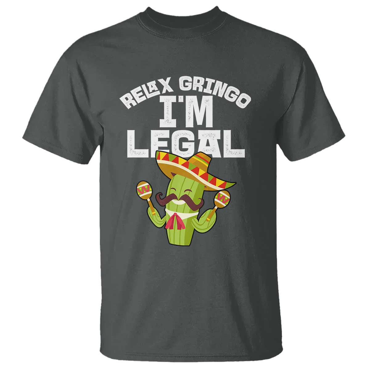 Funny Mexican Immigrant T Shirt Relax Gringo Im Legal Cinco De Mayo