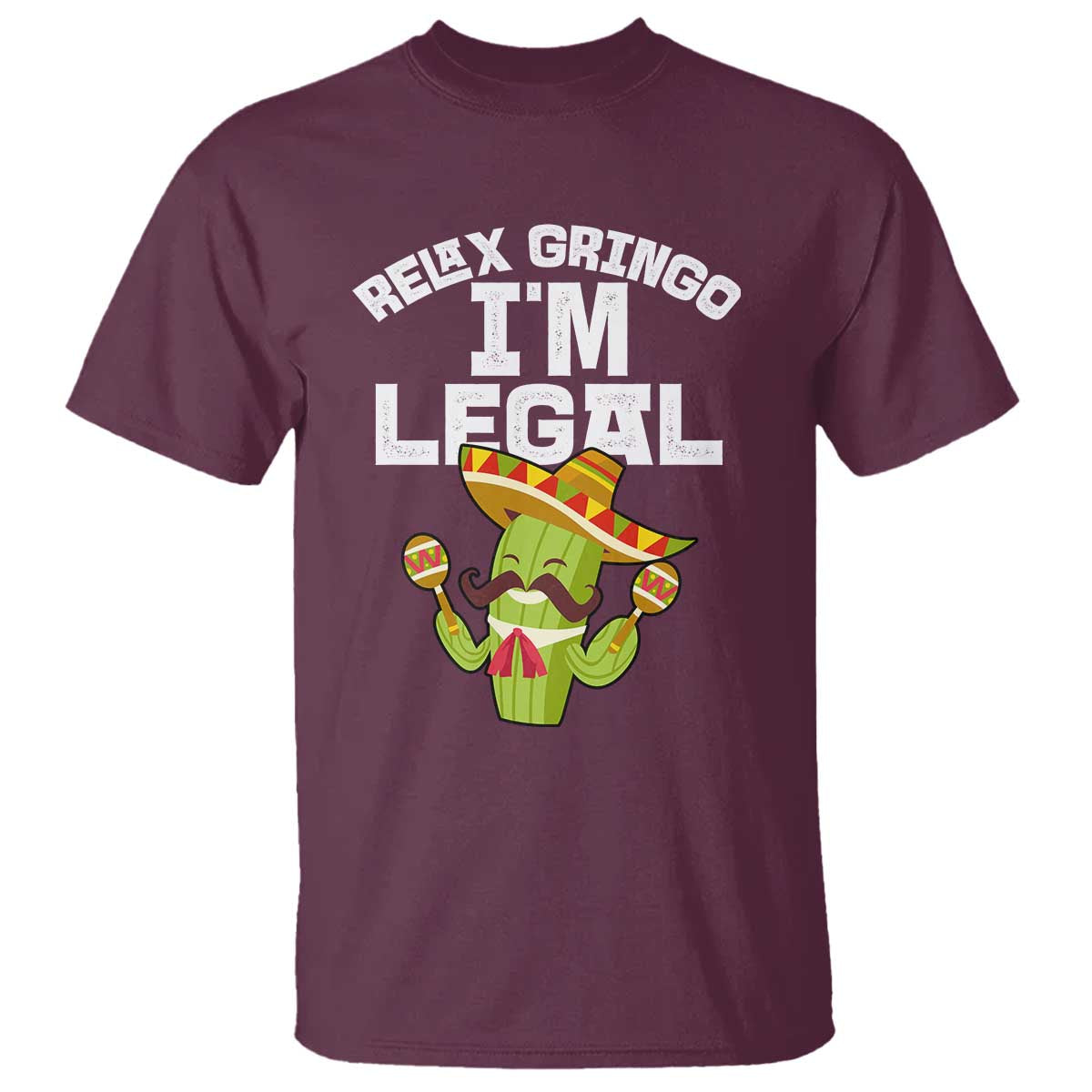 Funny Mexican Immigrant T Shirt Relax Gringo Im Legal Cinco De Mayo