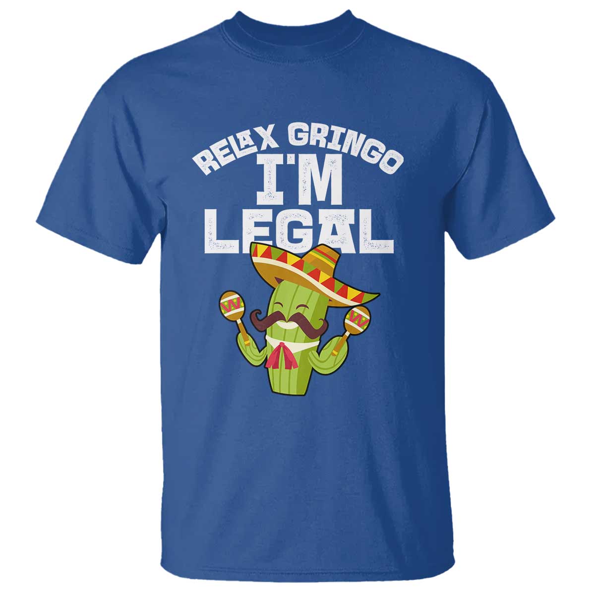 Funny Mexican Immigrant T Shirt Relax Gringo Im Legal Cinco De Mayo