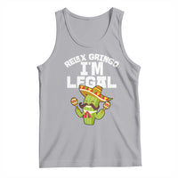 Funny Mexican Immigrant Tank Top Relax Gringo Im Legal Cinco De Mayo