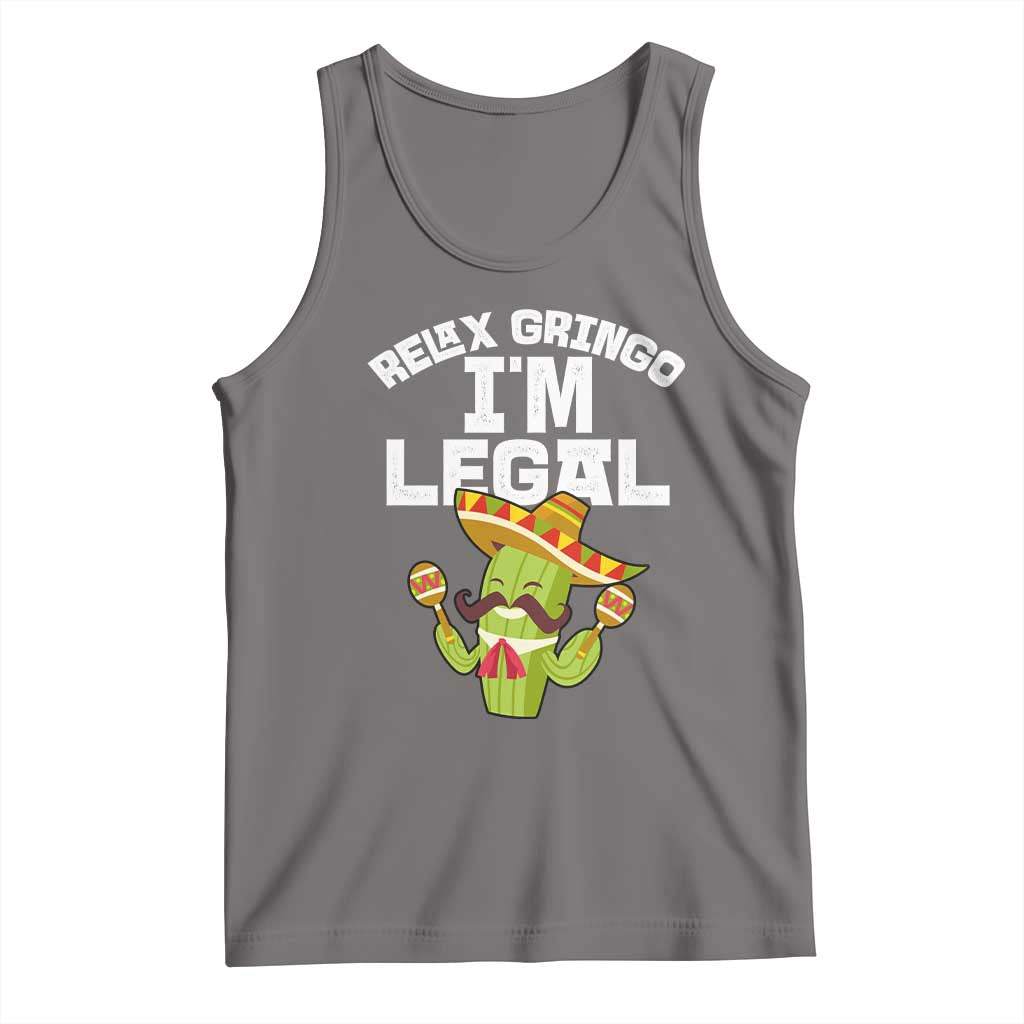 Funny Mexican Immigrant Tank Top Relax Gringo Im Legal Cinco De Mayo