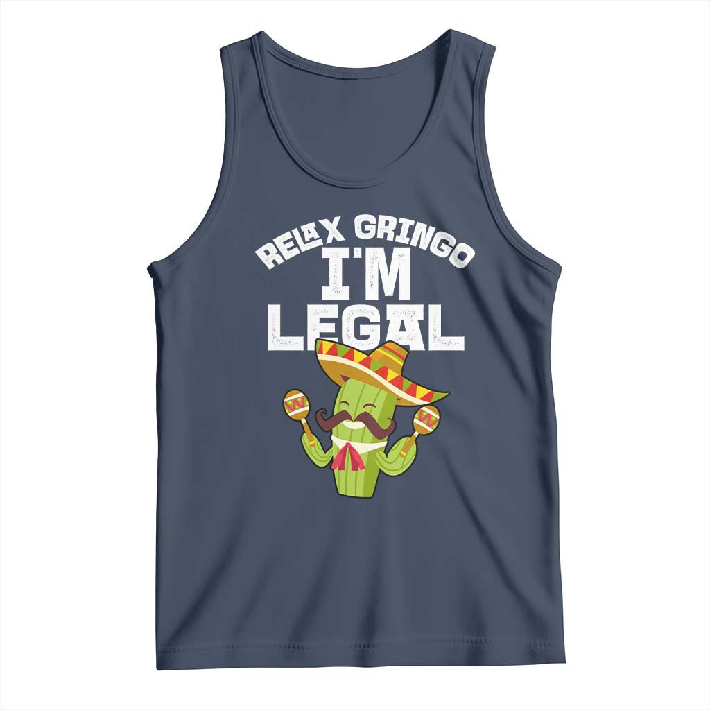 Funny Mexican Immigrant Tank Top Relax Gringo Im Legal Cinco De Mayo